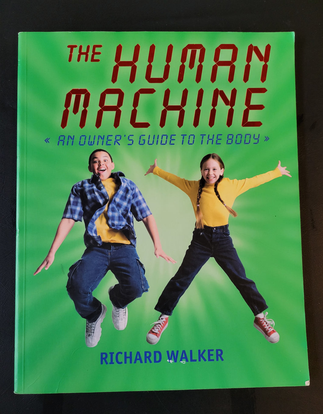 The Human Machine: An Owner's Guide to the Body