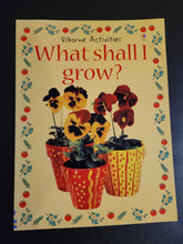 Load image into Gallery viewer, What Shall I Grow? (Usborne Activities)
