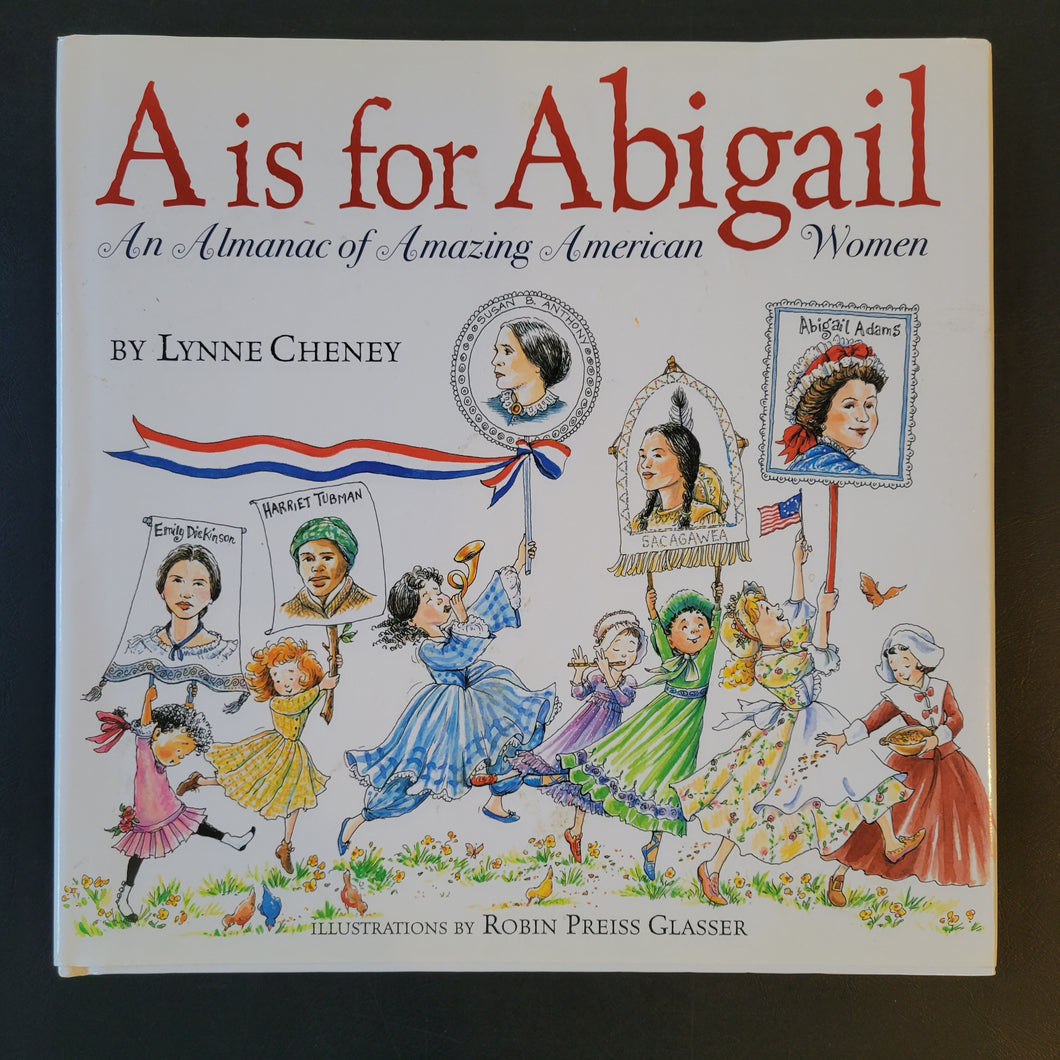 A is for Abigail: An Almanac of Amazing American Women