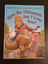 Load image into Gallery viewer, How Do Dinosaurs Say I Love You?
