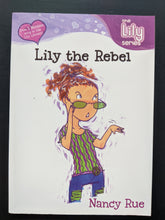 Load image into Gallery viewer, Lily the Rebel (Lily Series #6) by Nancy N. Rue
