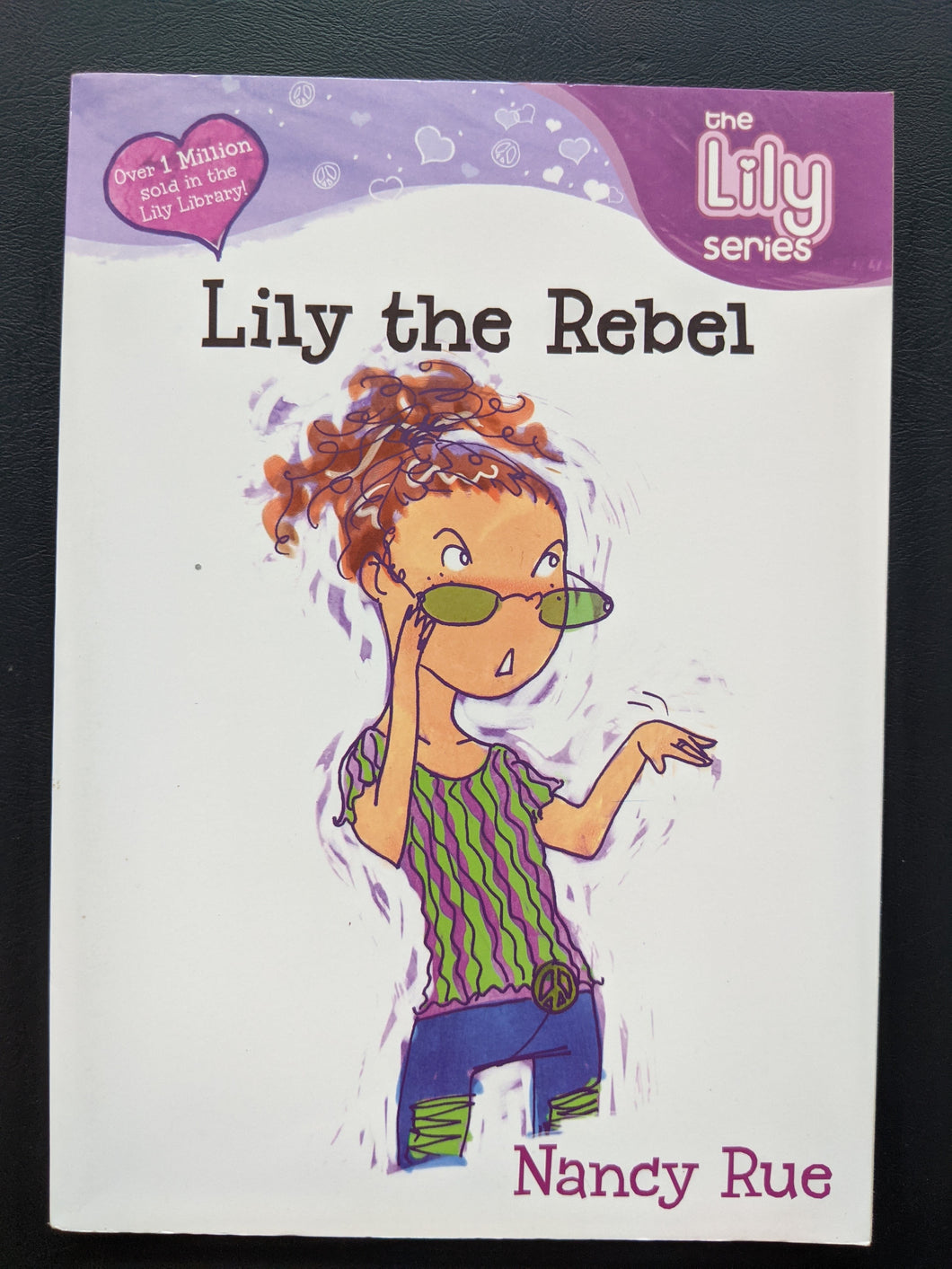 Lily the Rebel (Lily Series #6) by Nancy N. Rue